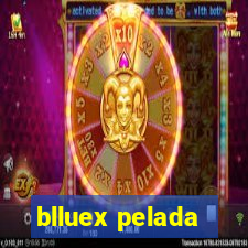 blluex pelada